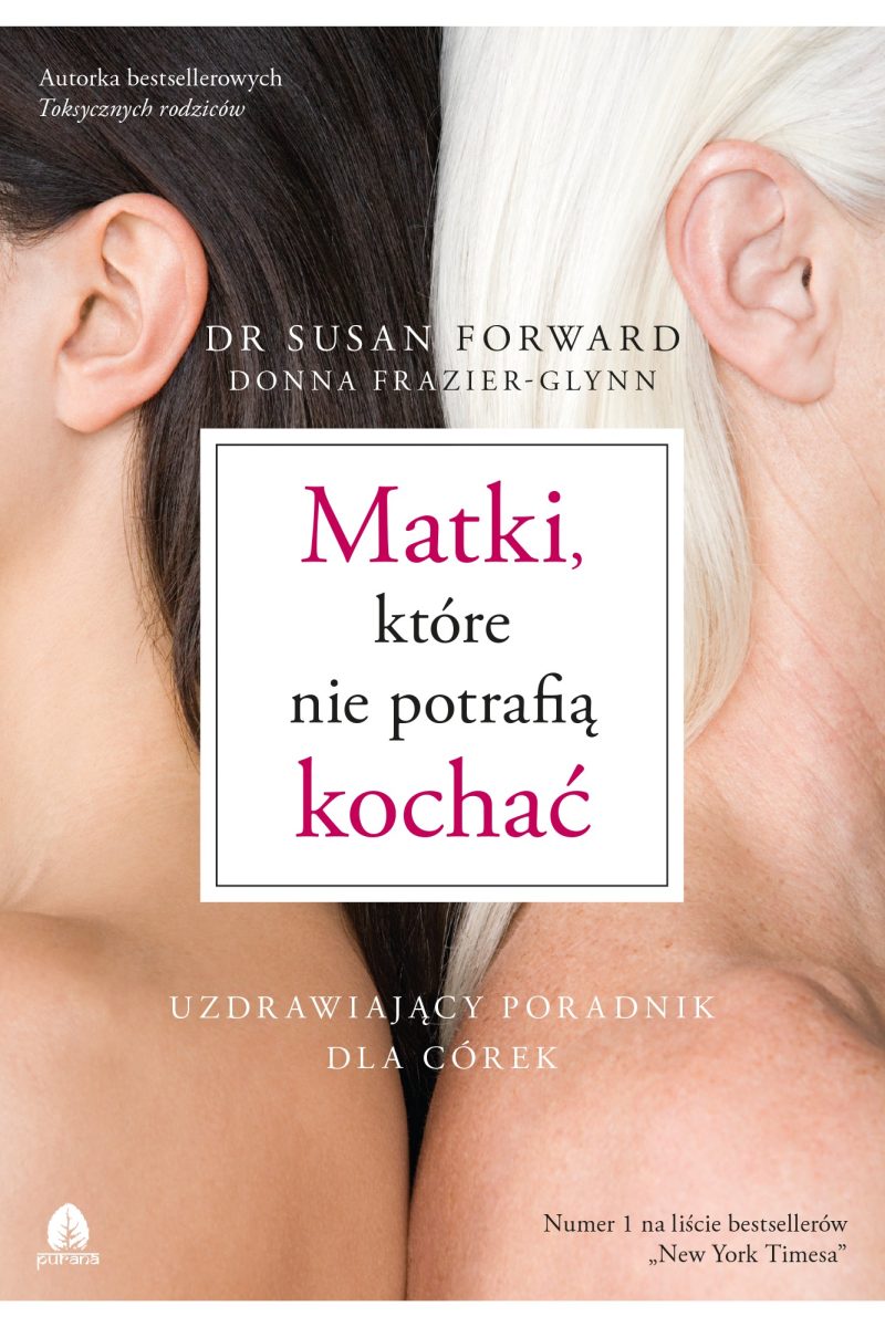 2384-Matki-ktore-nie-potrafia-kochac-dr-Susan-Forward-Donna-Frazier-Glynn Matki, które nie potrafią kochać | dr Susan Forward, Donna Frazier-Glynn