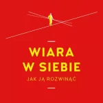 Wiara w siebie | Charles Pepin | Jak ją rozwinąć